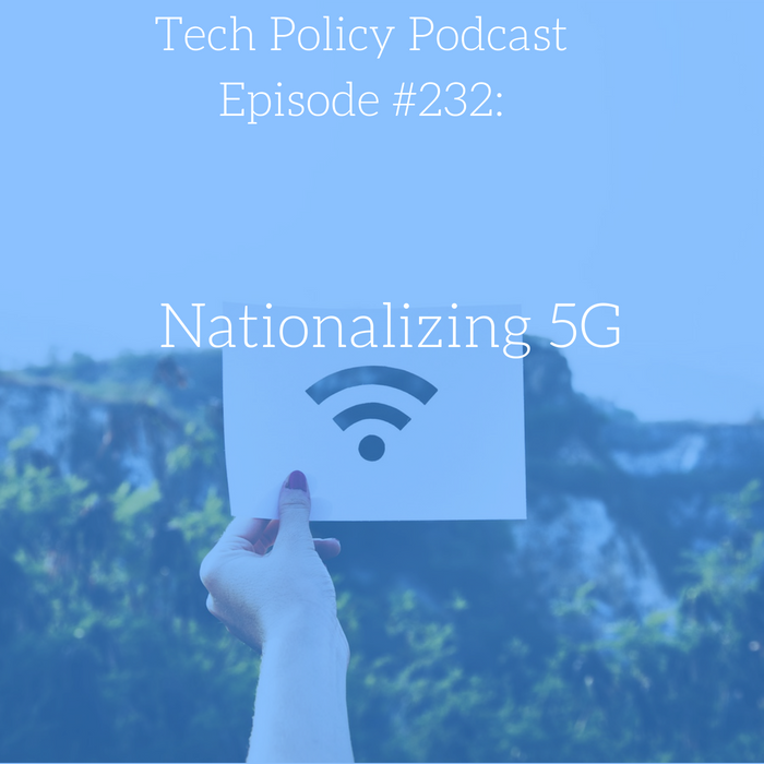 #232: Nationalizing 5G
