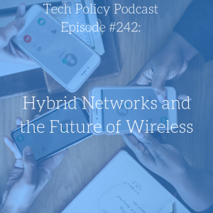 #242: Hybrid Networks and the Future of Wireless