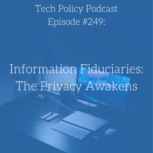 #249: Information Fiduciaries: The Privacy Awakens