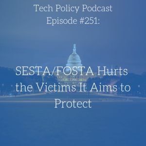 #251: SESTA/FOSTA Hurts the Victims It Aims to Protect