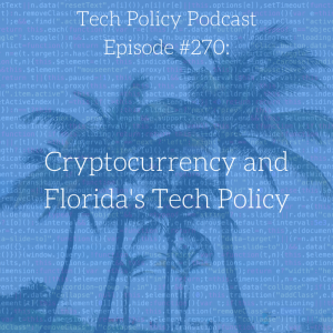 #270: Cryptocurrency and Florida’s Tech Policy