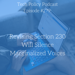 #279: Revising Section 230 Will Silence Marginalized Voices