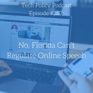 #287: No, Florida Can’t Regulate Online Speech