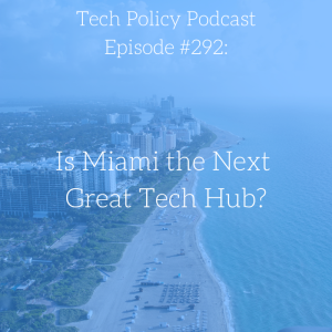 #292: Is Miami the Next Great Tech Hub?