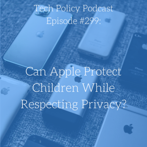 #299: Can Apple Protect Children While Respecting Privacy?