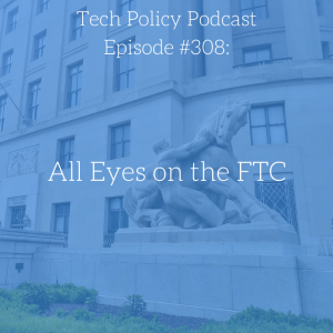#308: All Eyes on the FTC