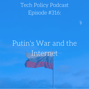 #316: Putin’s War and the Internet