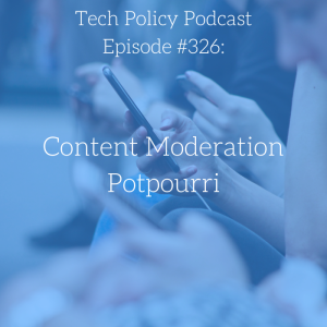 #326: Content Moderation Potpourri