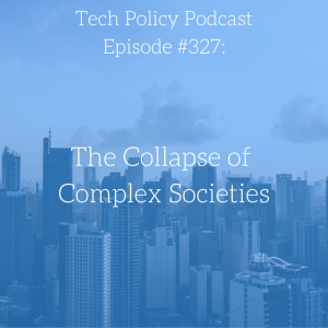 #327: The Collapse of Complex Societies