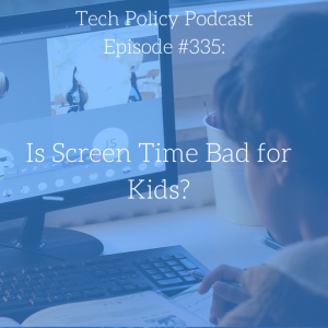 #335: Is Screen Time Bad for Kids?