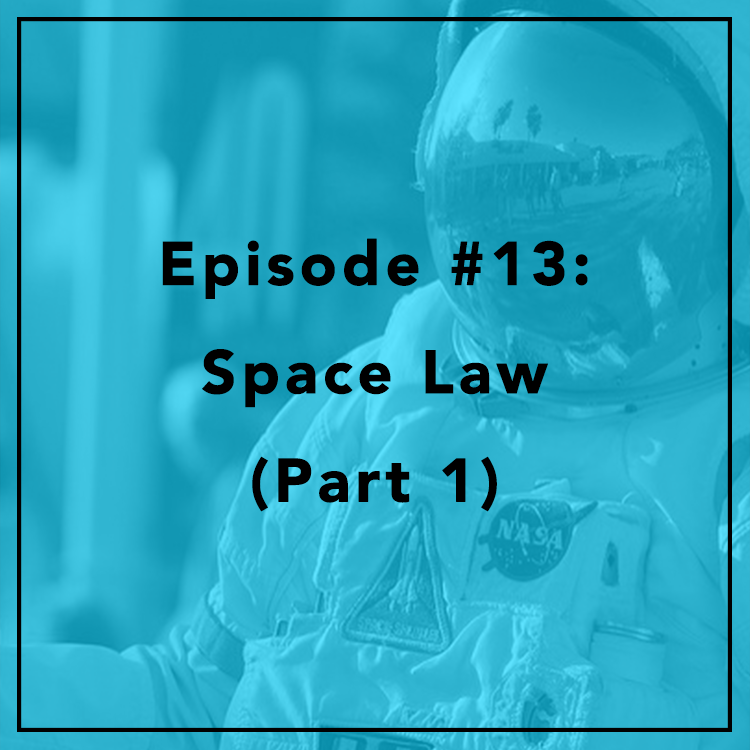 #13: Space Law! (Part 1)