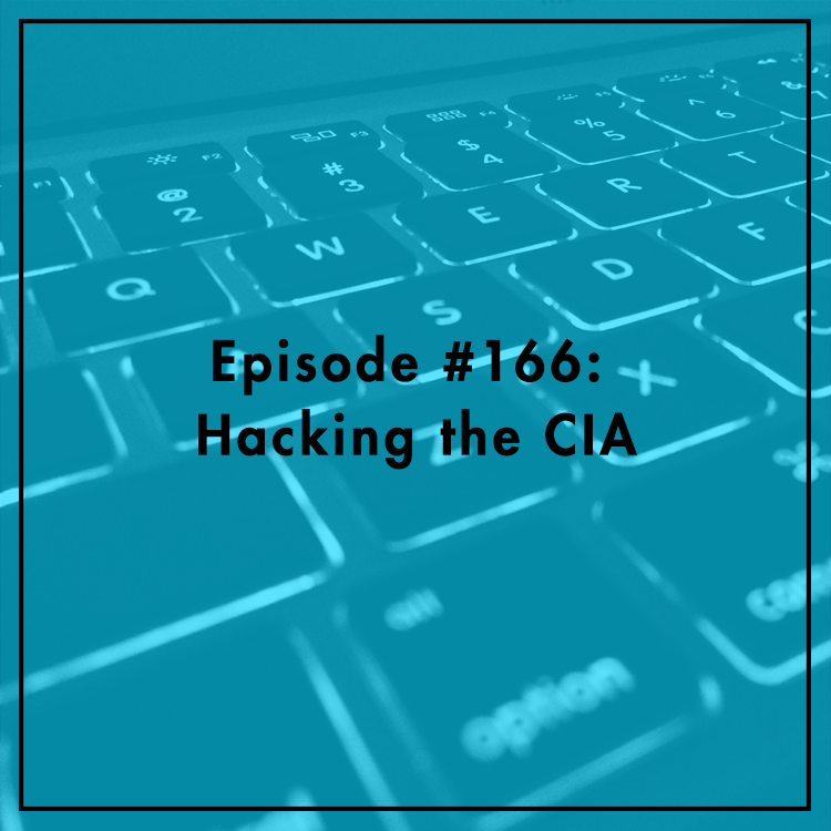 #166: Hacking the CIA