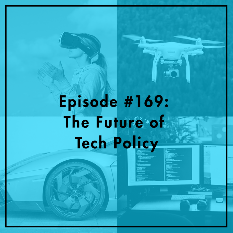 #169: The Future of Tech Policy