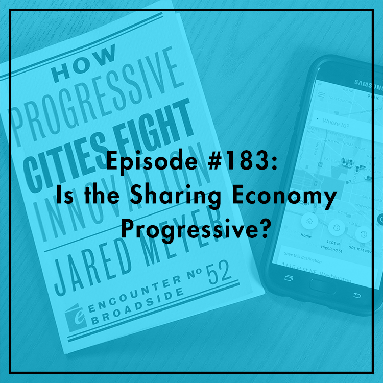 #183: Is the Sharing Economy Progressive?
