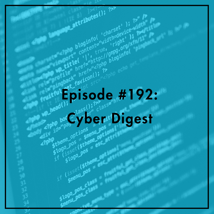 #192: Cyber Digest