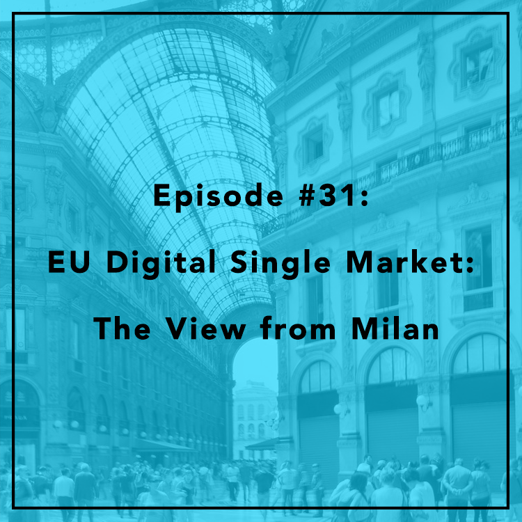 #31: EU Digital Single Market: The View from Milan