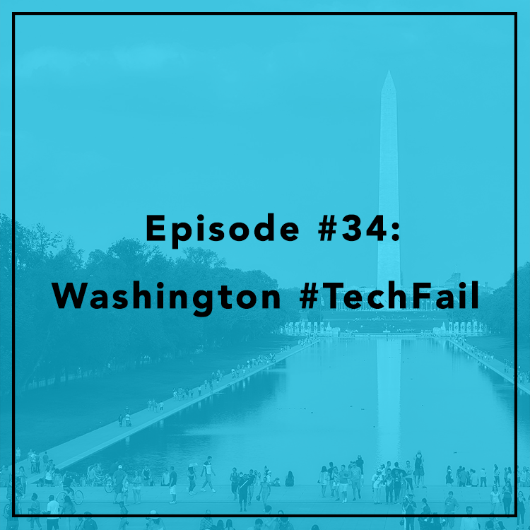 #34: Washington #TechFail 