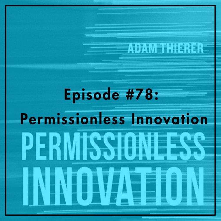 #78: Permissionless Innovation