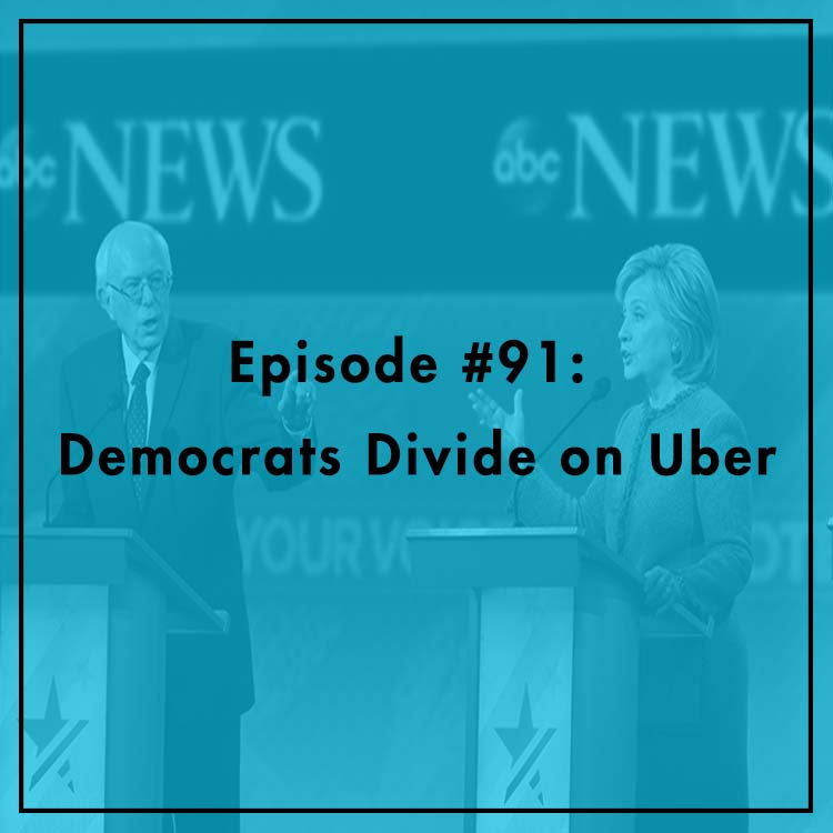 #91: Democrats Divide on Uber