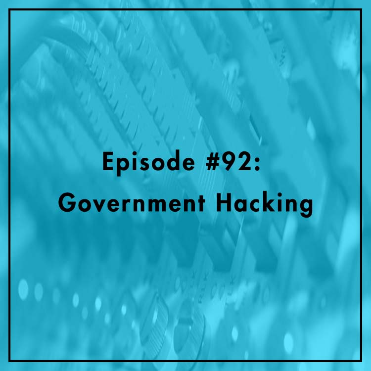 #92: Government Hacking