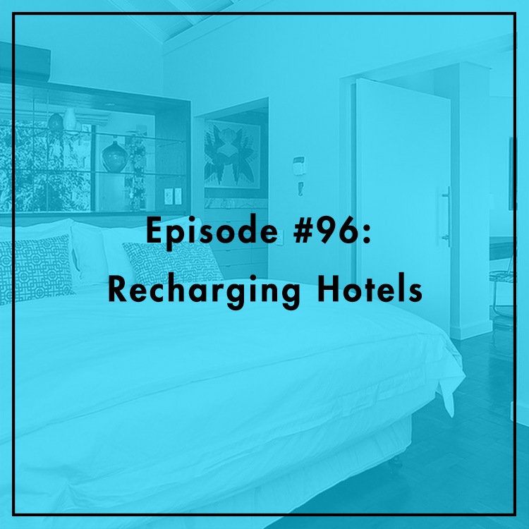 #96: Recharging Hotels
