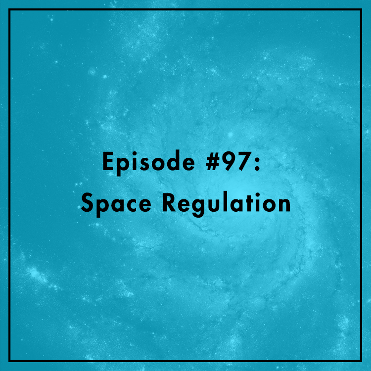 #97: Space Regulation