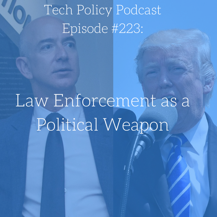 #223: Law Enforcement as a Political Weapon