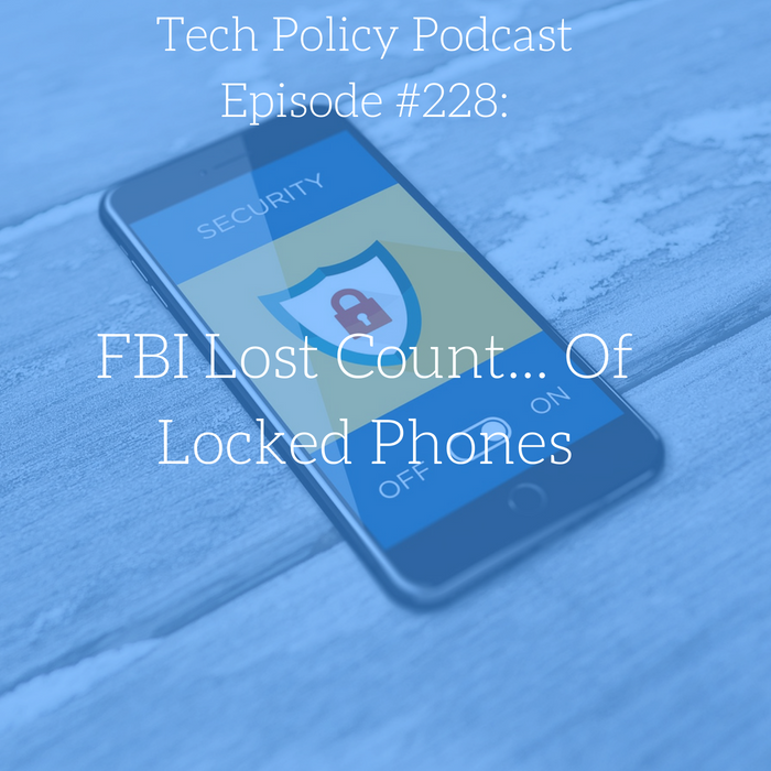 #228: FBI Lost Count... Of Locked Phones
