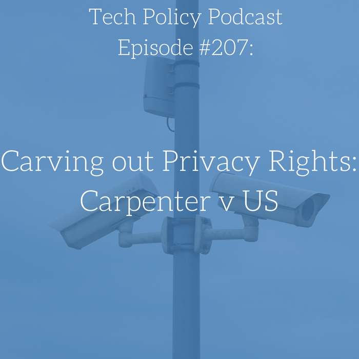#207: Carving Out Privacy Rights: Carpenter v US