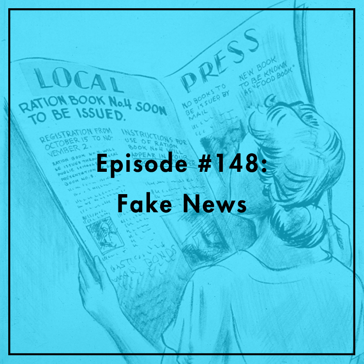#148: Fake News and Filter Bubbles