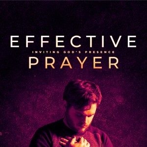 Effective Prayer Week 5