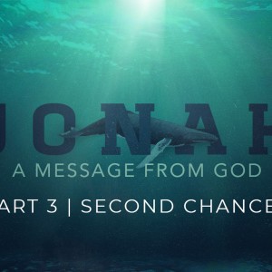 Jonah Pt 3 | Second Chances