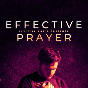 Effective Prayer Week 3