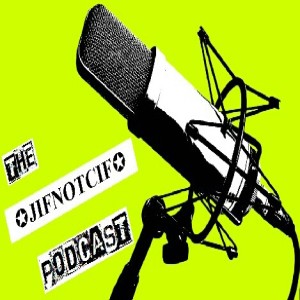 The Jifnotcif Podcast Ep 6 Pilot Episode Revisited.