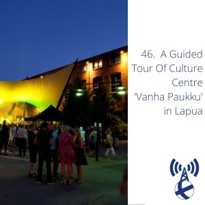 A Guided Tour Of Culture Centre 'Vanha Paukku' in Lapua