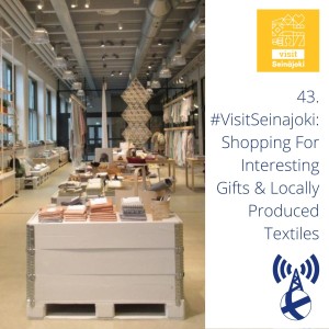 #VisitSeinajoki: Shopping For Interesting Gifts & Locally Produced Textiles