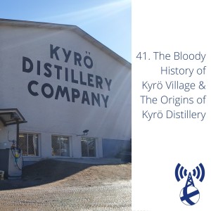 The Bloody History of Kyrö Village & The Origins of Kyrö Distillery