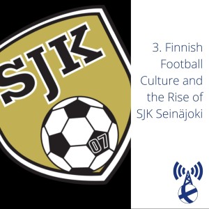 Finnish Football Culture and the Rise of SJK Seinäjoki