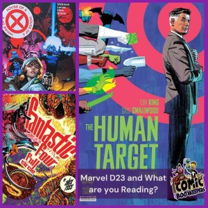 Marvel D23 & What’re You Reading?