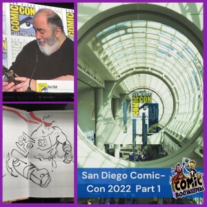 RECAP: San Diego Comic Con 2022 (Part 1)