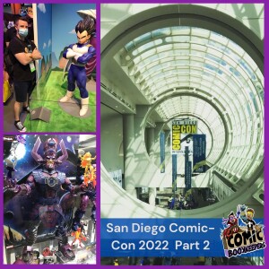 RECAP: San Diego Comic-Con 2022 (part 2)