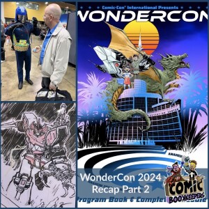 WonderCon 2024 Recap Part 2