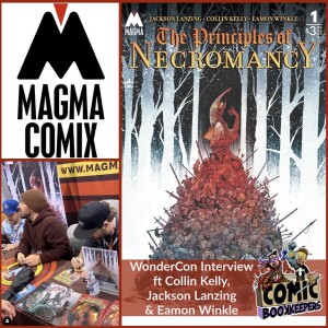 The Principles of Necromancy ft Collin Kelly, Jackson Lanzing and Eamon Winkle (WonderCon Interview)