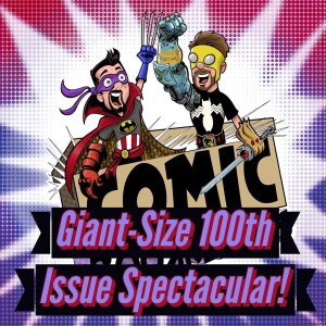 Giant-Size 100th Issue Spectacular!