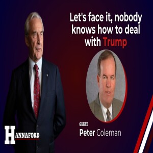 HANNAFORD: Let's face it, nobody knows how to deal with Trump