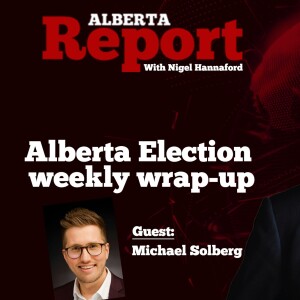 Alberta Election weekly wrap-up