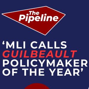 The Pipeline: MLI calls Guilbeault policymaker of the year.