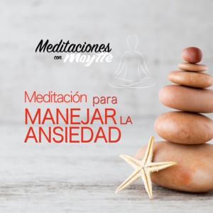 Meditación Para Manejar La Ansiedad