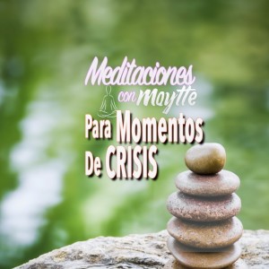 Meditacion para Los Momentos de Crisis