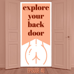 Episode 40: Explore Your Backdoor